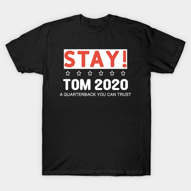 Stay Tom 2020 T-Shirt by DarkTee.xyz